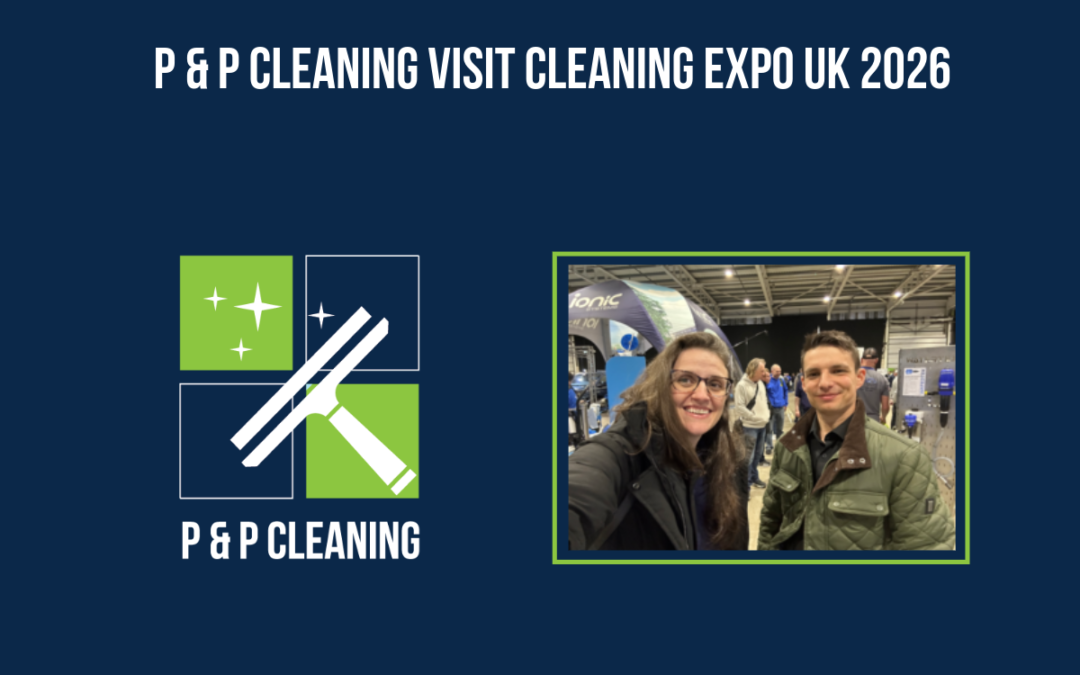 P & P Cleaning Visit Cleaning Expo UK 2026